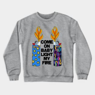 Light My Fire Crewneck Sweatshirt